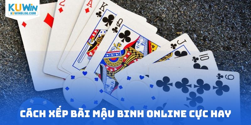 Cách xếp bài mậu binh online cực hay