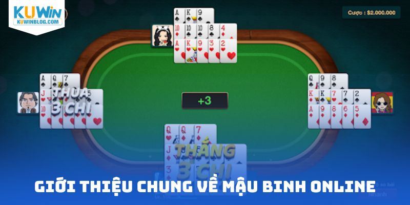 Giới thiệu chung về mậu binh online tại nhà cái