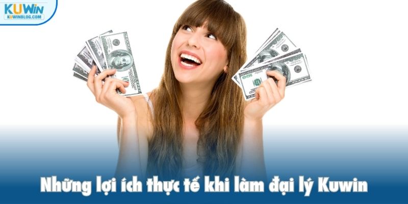 Những lợi ích thực tế khi làm đại lý Kuwin
