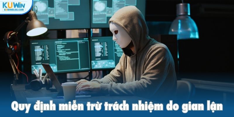 Quy định miễn trừ trách nhiệm do gian lận