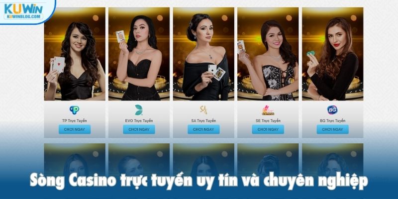 Sòng Casino trực tuyến uy tín và chuyên nghiệp