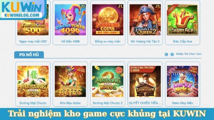 Trải nghiệm kho game cực khủng tại KUWIN